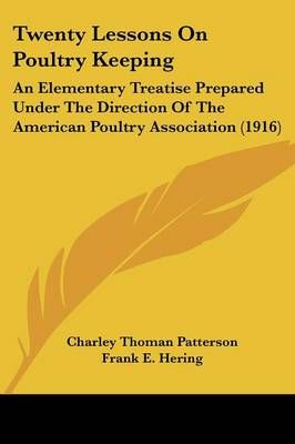 Twenty Lessons On Poultry Keeping 9781120047472 (Paperback)