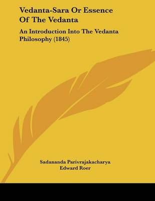 Vedanta-Sara Or Essence Of The Vedanta 9781120049612 (Paperback)