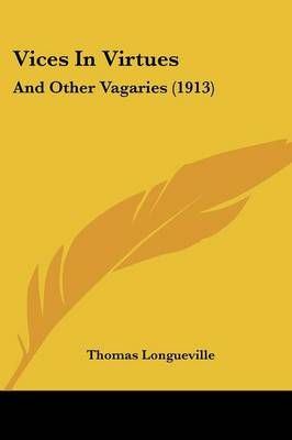 Vices In Virtues By Thomas Longueville 9781120051424 (Paperback)