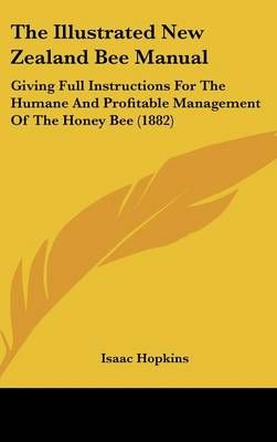 The Illustrated New Zealand Bee Manual By Isaac Hopkins 9781120064103