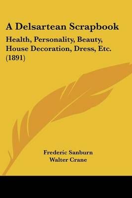 A Delsartean Scrapbook 9781120115171 (Paperback)