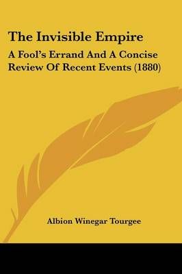 The Invisible Empire By Albion Winegar Tourgee 9781120117366