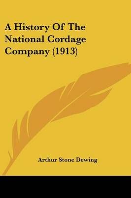 A History Of The National Cordage Company (1913) 9781120119711