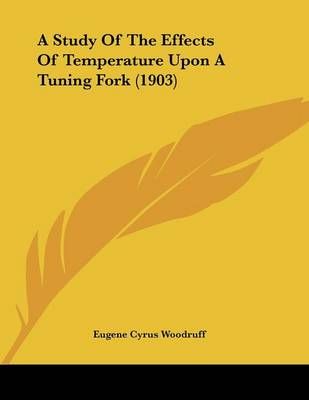 A Study Of The Effects Of Temperature Upon A Tuning Fork (1903)