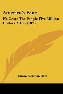 America's King By Edwin Kirkman Hart 9781120144737 (Paperback)