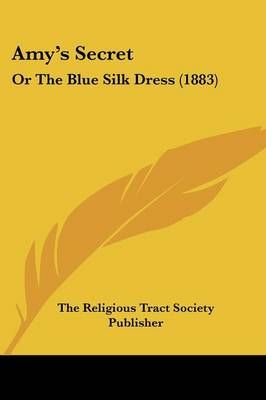 Amy's Secret By The Religious Tract Society Publisher 9781120145208
