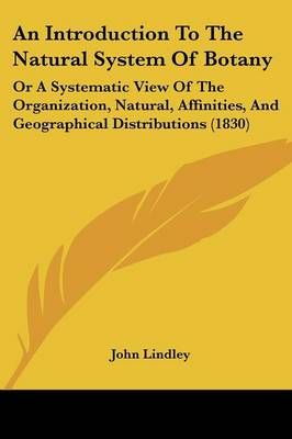 An Introduction To The Natural System Of Botany By John Lindley