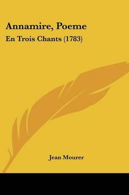 Annamire, Poeme By Jean Mourer 9781120155191 (Paperback)