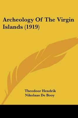 Archeology Of The Virgin Islands (1919) 9781120157584 (Paperback)