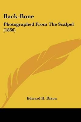 Back-Bone By Edward H Dixon 9781120161130 (Paperback)