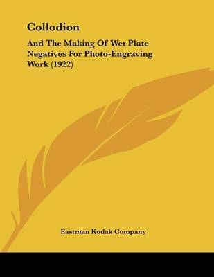 Collodion By Eastman Kodak Company 9781120178930 (Paperback)