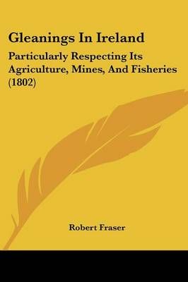 Gleanings In Ireland By Lecturer Robert Fraser 9781120197405