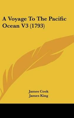 A Voyage To The Pacific Ocean V3 (1793) By Cook, MR James King