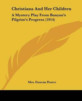 Christiana And Her Children By Mrs Duncan Pearce 9781120271570