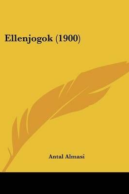 Ellenjogok (1900) By Antal Almasi 9781120277862 (Paperback)