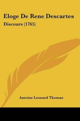 Eloge De Rene Descartes By Antoine Leonard Thomas 9781120277978