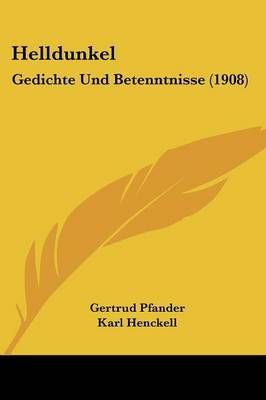 Helldunkel By Gertrud Pfander (author), Karl Henckell (editor)