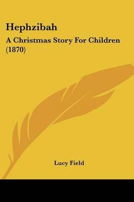 Hephzibah By Lucy Field 9781120291448 (Paperback)