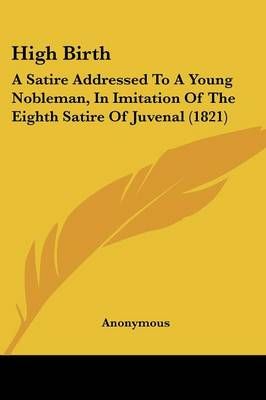 High Birth By Anonymous 9781120292797 (Paperback)