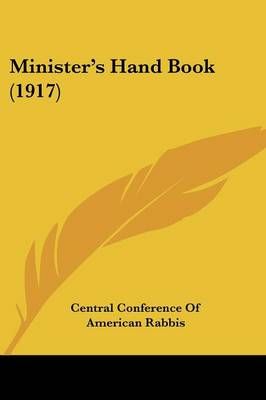 Minister's Hand Book (1917) By Central Conference of American Rabbis