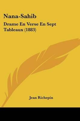 Nana-Sahib By Jean Richepin 9781120331496 (Paperback)