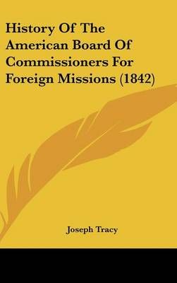 History Of The American Board Of Commissioners For Foreign Missions (1842)
