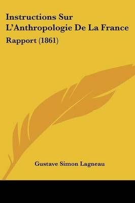 Instructions Sur L'Anthropologie De La France By Gustave Simon Lagneau