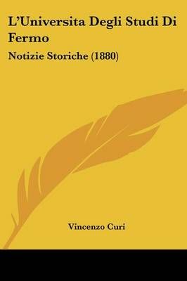 L'Universita Degli Studi Di Fermo By Vincenzo Curi 9781120445964