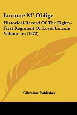 Loyaute M' Oblige By Gibraltar Publisher 9781120468062 (Paperback)