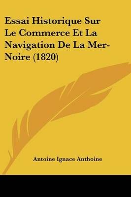 Essai Historique Sur Le Commerce Et La Navigation De La Mer-Noire (1820)