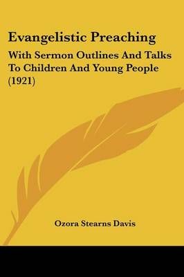 Evangelistic Preaching By Ozora Stearns Davis 9781120618412