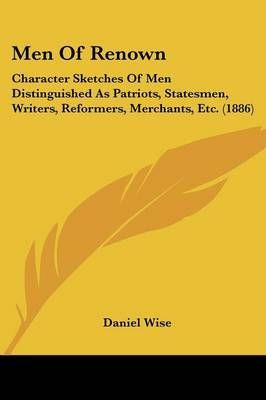 Men Of Renown By Daniel Wise 9781120645074 (Paperback)