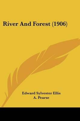 River And Forest (1906) 9781120694041 (Paperback)