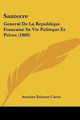 Santerre By Antoine-Etienne Carro 9781120699022 (Paperback)