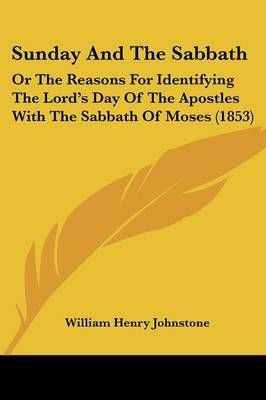 Sunday And The Sabbath By William Henry Johnstone 9781120717672