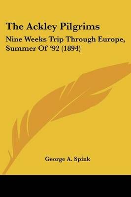 The Ackley Pilgrims By George A Spink 9781120721822 (Paperback)