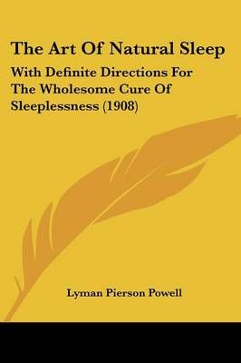 The Art Of Natural Sleep By Lyman Pierson Powell 9781120726148