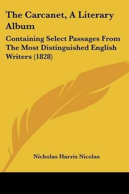 The Carcanet, A Literary Album By Nicholas Harris Nicolas (Paperback)
