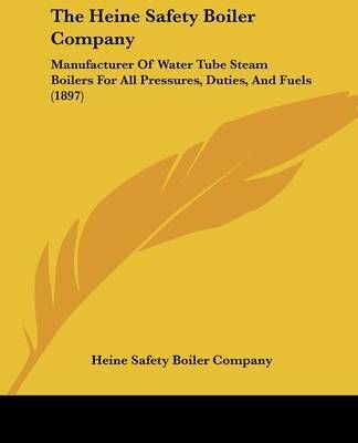 The Heine Safety Boiler Company By Heine Safety Boiler Company
