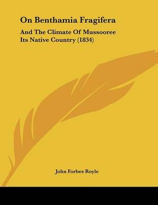 On Benthamia Fragifera By John Forbes Royle 9781120748508 (Paperback)