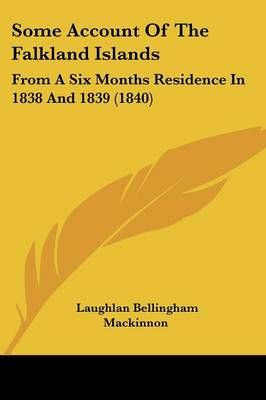 Some Account Of The Falkland Islands By Laughlan Bellingham MacKinnon