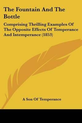 The Fountain And The Bottle By A Son of Temperance (editor)