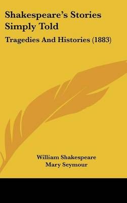 Shakespeare's Stories Simply Told By William Shakespeare, Mary Seymour