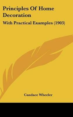 Principles Of Home Decoration By Candace Wheeler 9781120808790