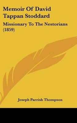 Memoir Of David Tappan Stoddard By Joseph Parrish Thompson (Hardback)