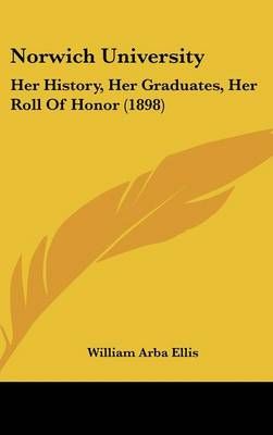 Norwich University By William Arba Ellis 9781120850010 (Hardback)