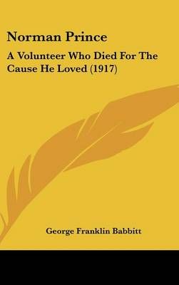Norman Prince By George Franklin Babbitt 9781120852250 (Hardback)