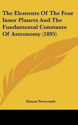 The Elements Of The Four Inner Planets And The Fundamental Constants Of Astronomy (1895)