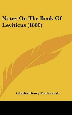 Notes On The Book Of Leviticus (1880) By Charles Henry Mackintosh