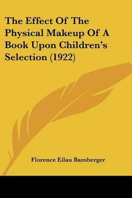 The Effect Of The Physical Makeup Of A Book Upon Children's Selection (1922)
